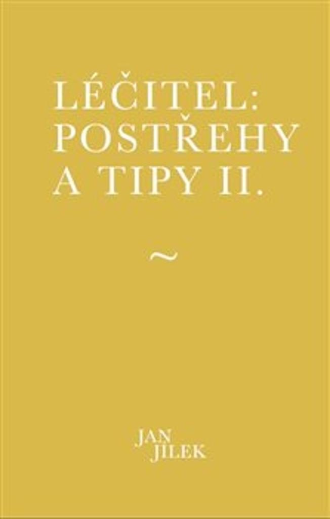 Léčitel Postřehy a tipy II.