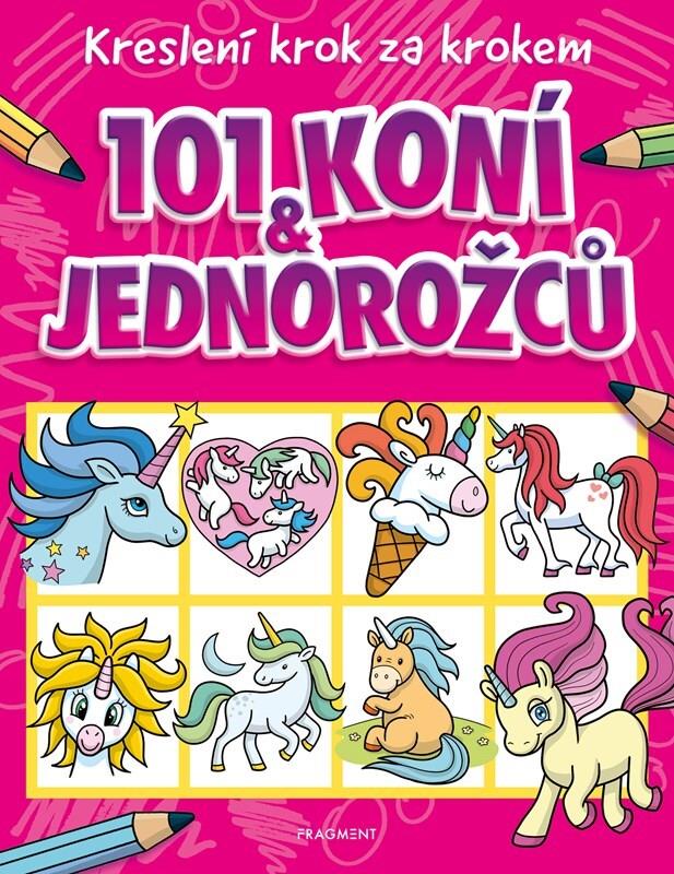 Kreslení krok za krokem 101 koní a jednorožců