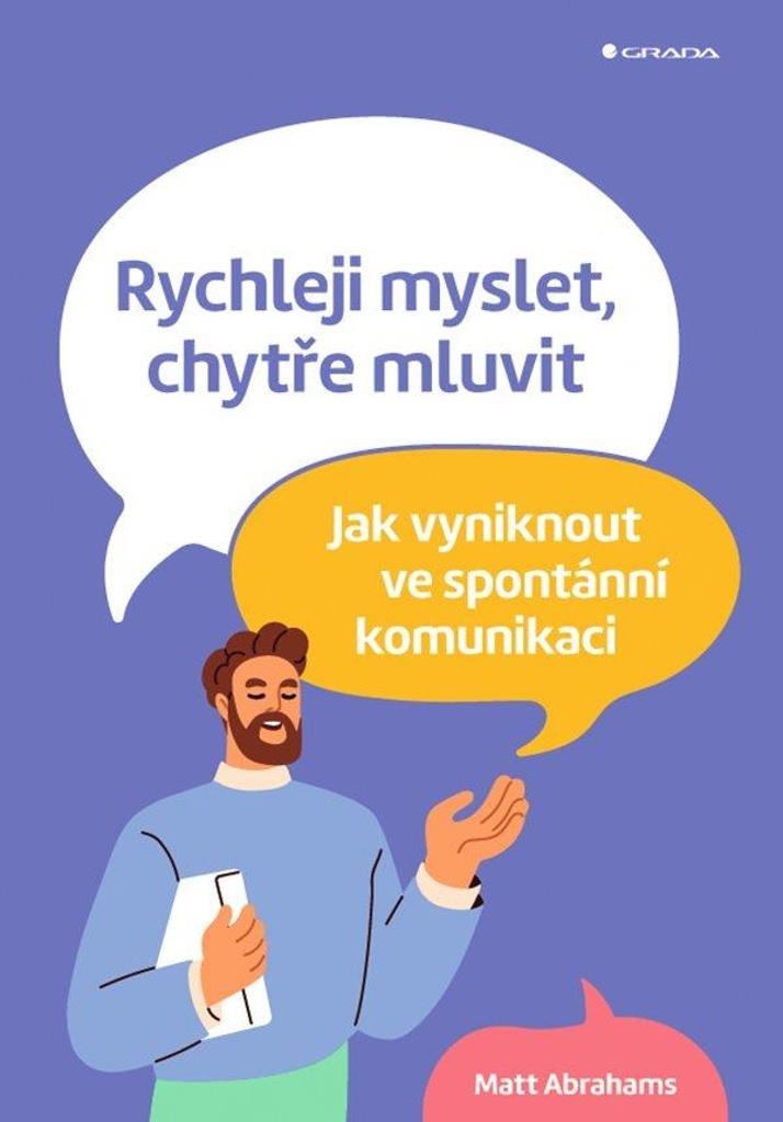 Rychleji myslet, chytře mluvit: Jak vyniknout ve spontánní komunikaci