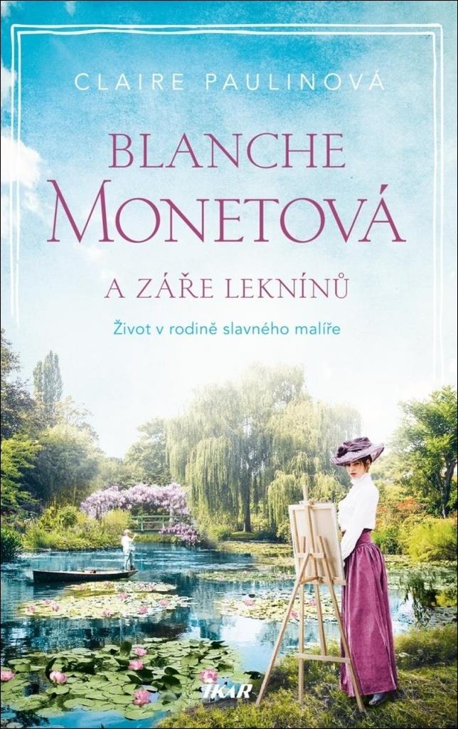Blanche Monetová a záře leknínů: Život v rodině slavného malíře
