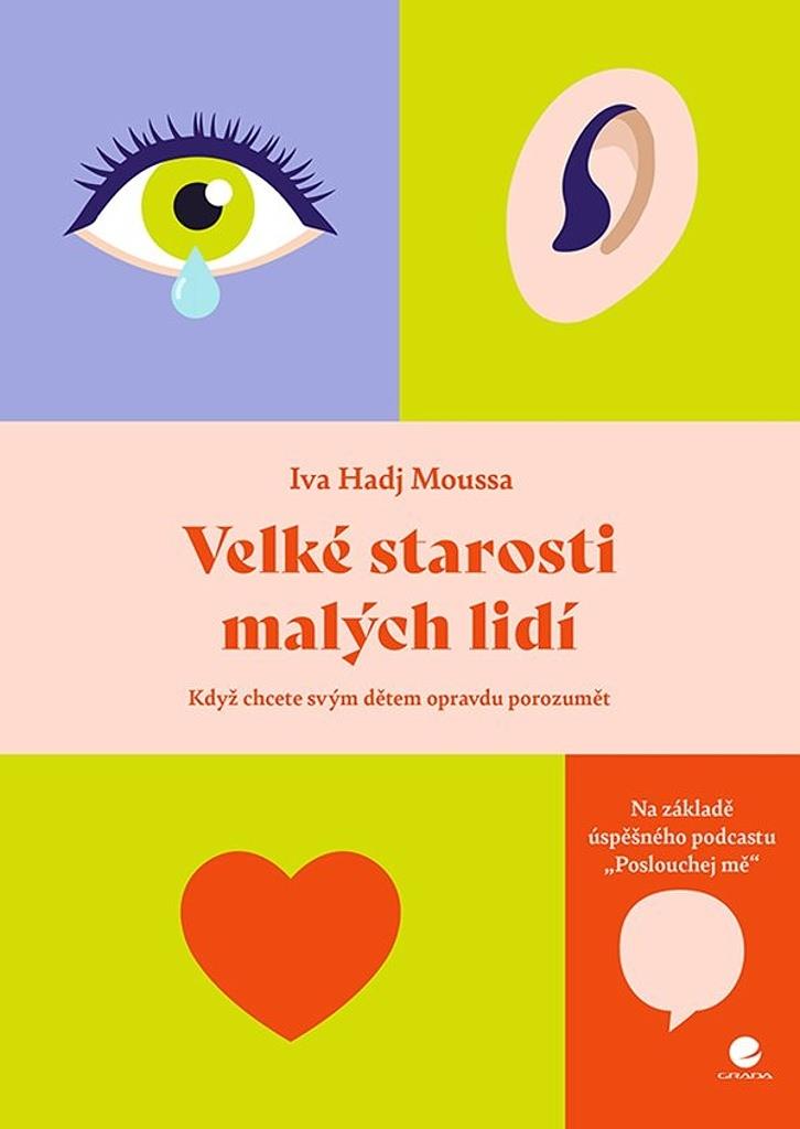 Velké starosti malých lidí: Když chcete svým dětem skutečně porozumět