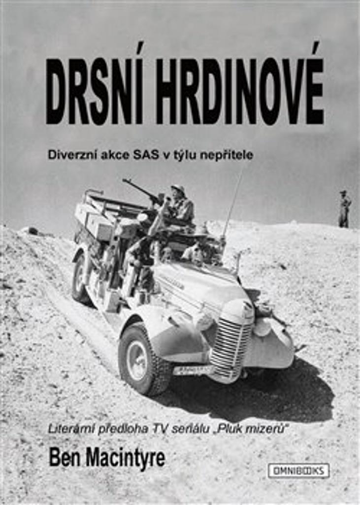 Drsní hrdinové: Diverzní akce SAS v týlu nepřítele