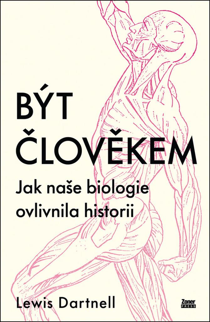 Být člověkem: Jak naše biologie ovlivnila historii