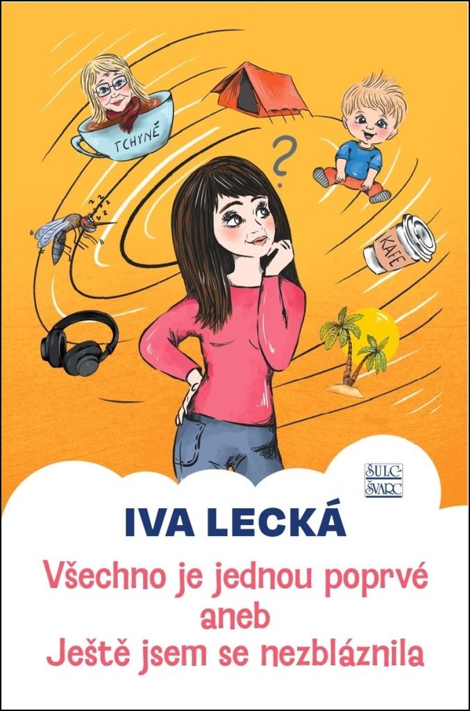 Všechno je jednou poprvé: aneb Ještě jsem se nezbláznila