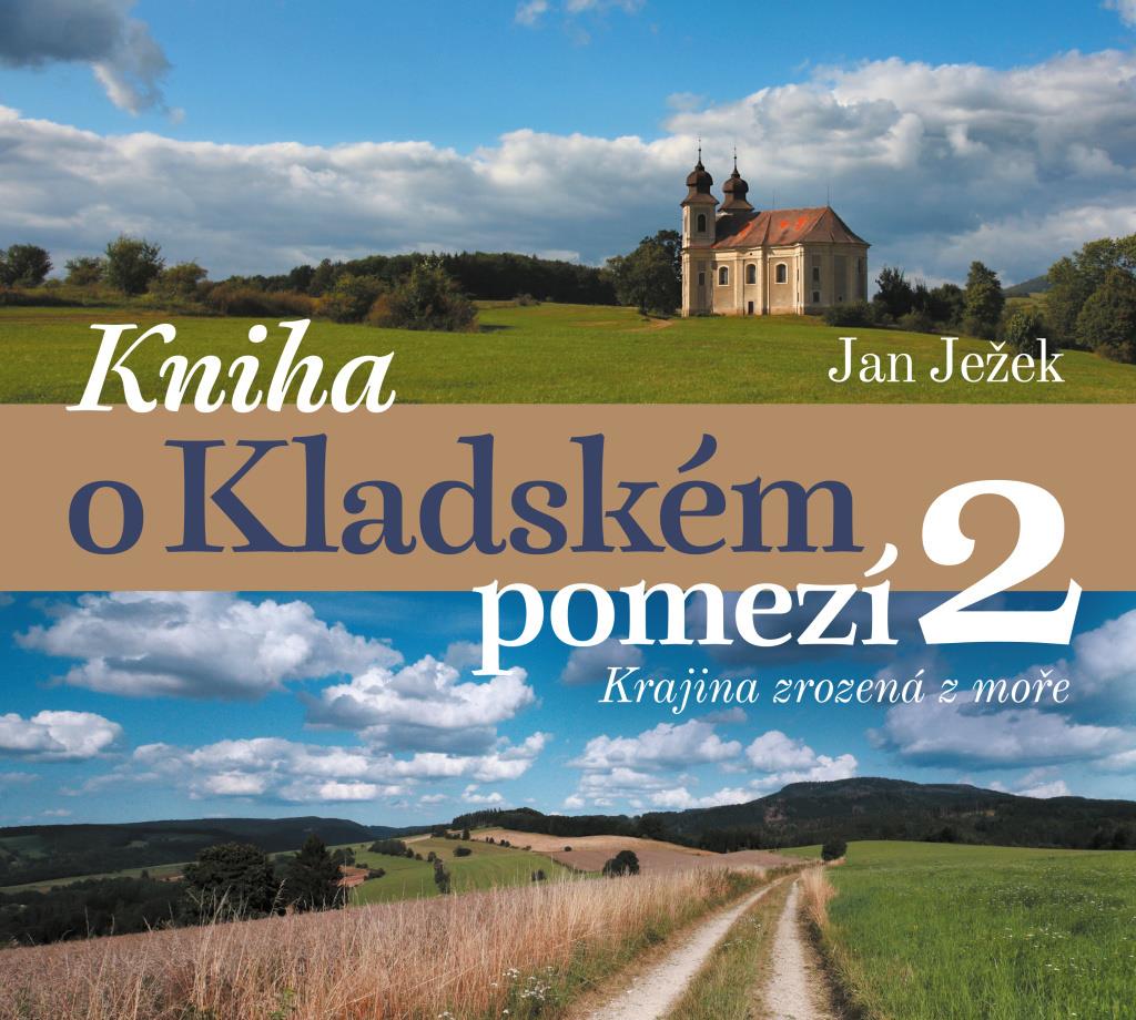 Kniha o Kladském pomezí: Krajina zrozená z moře
