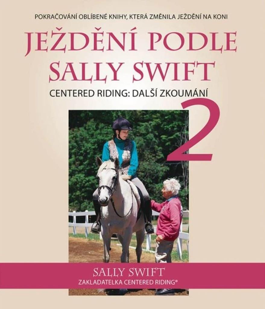 Ježdění podle Sally Swift: Centered Riding: Další zkoumání