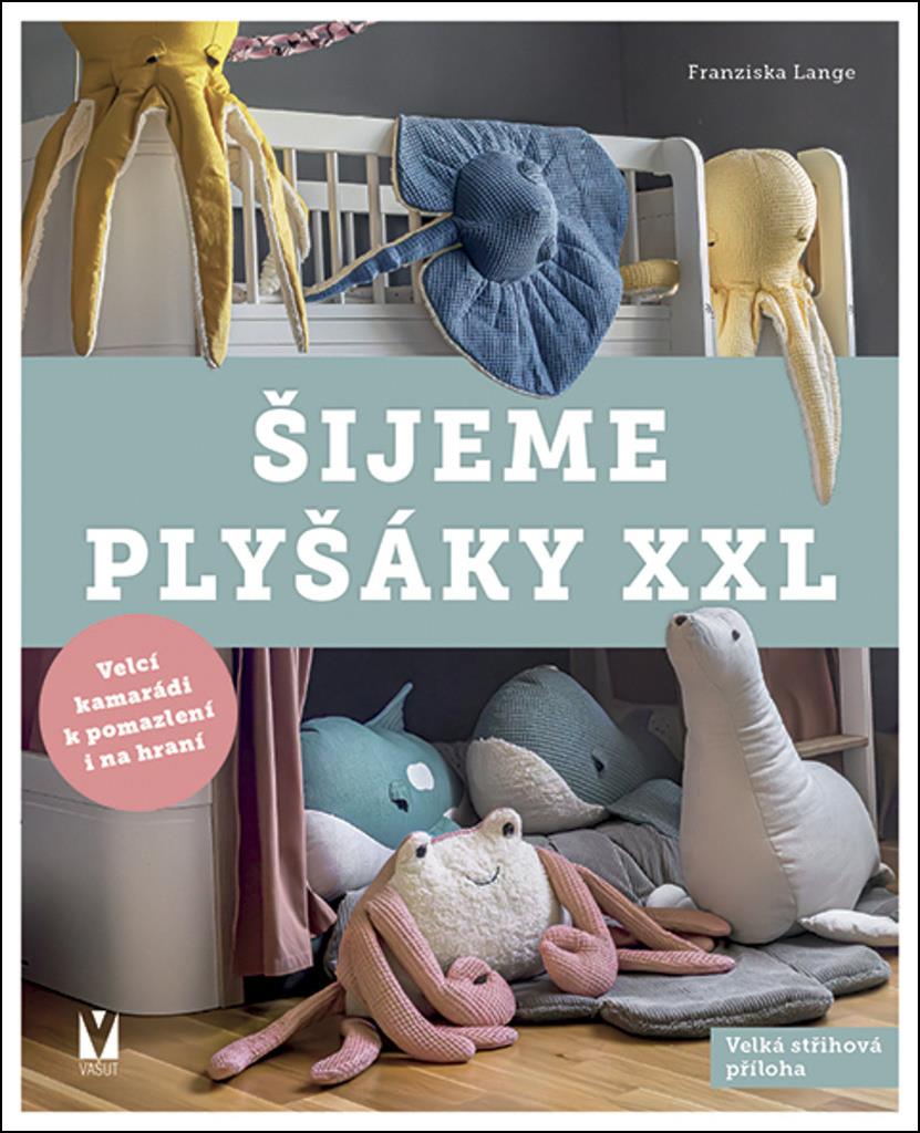 Šijeme plyšáky XXL: Velcí kamarádi k pomazlení i na hraní