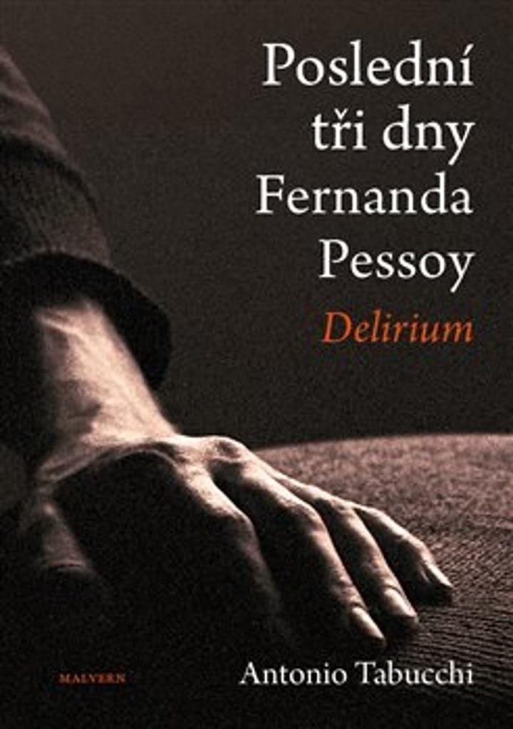 Poslední tři dny Fernanda Pessoy: Delirium