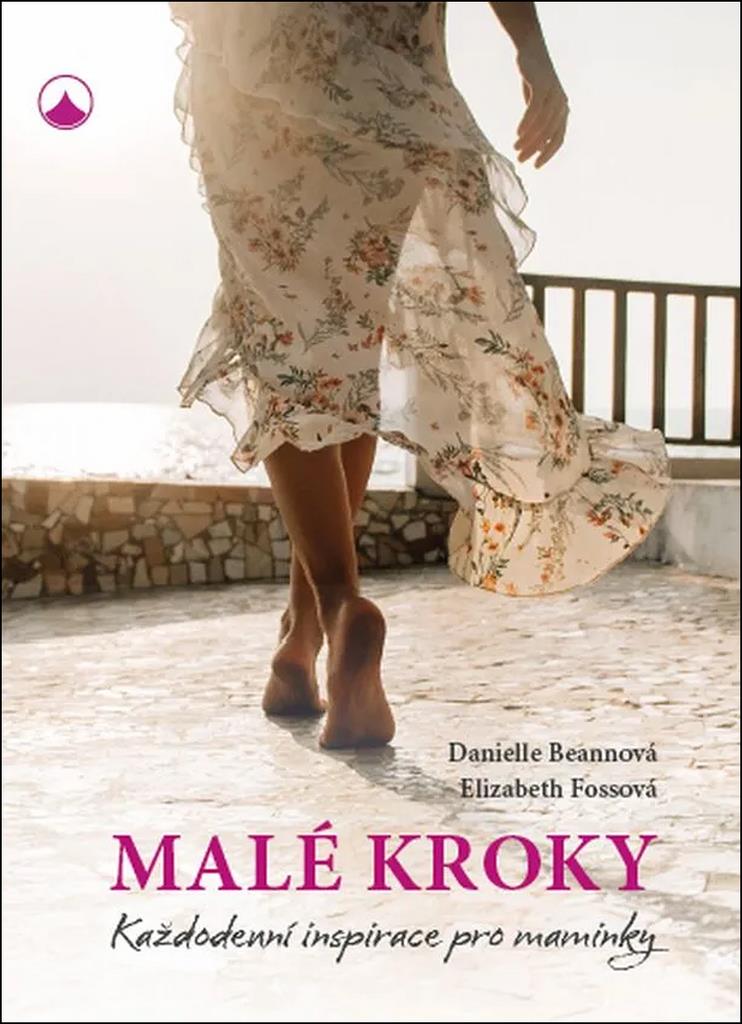 Malé kroky: Každodenní inspirace pro maminky