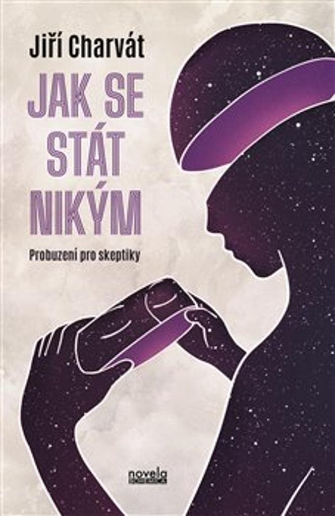 Jak se stát nikým: Probuzení pro skeptiky