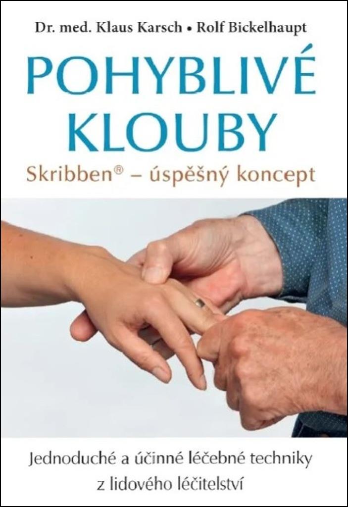Pohyblivé klouby: Jednoduché a účinné léčebné techniky z lidového léčitelství