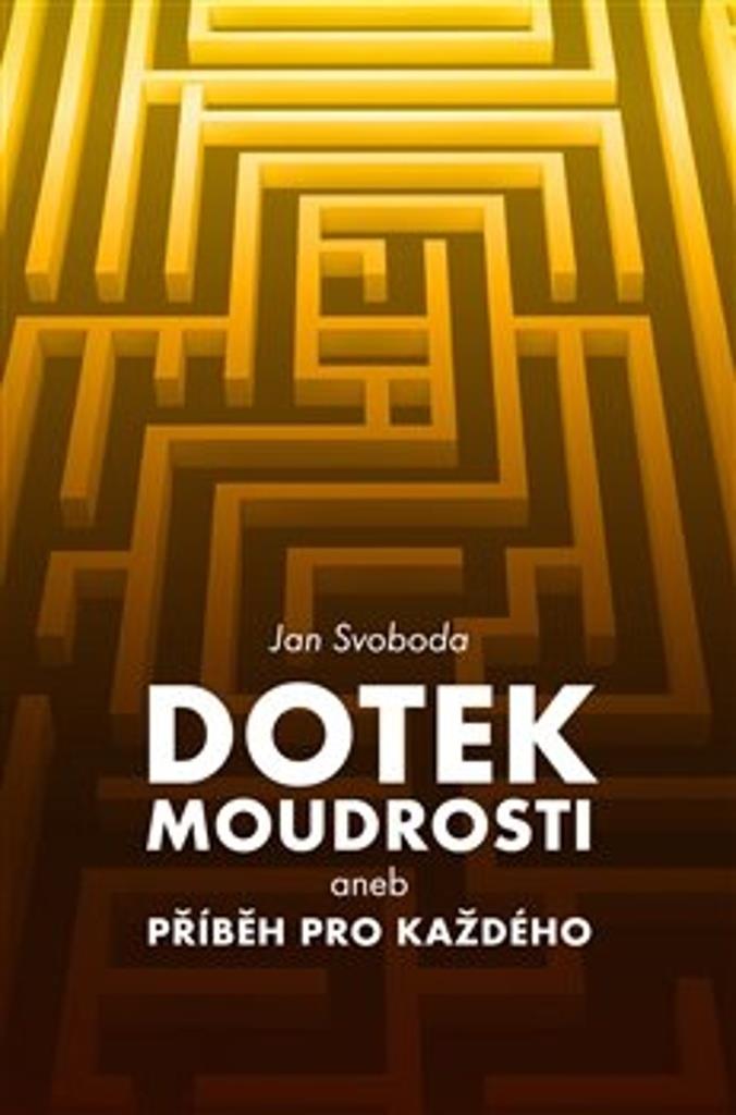 Dotek moudrosti: aneb Příběh pro každého