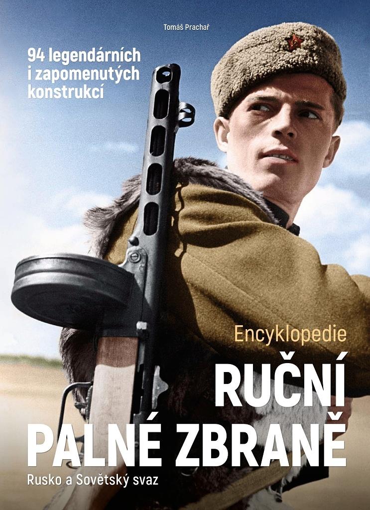 Ruční palné zbraně Rusko a Sovětský svaz: Encyklopedie. 94 legendárních i zapomenutých konstrukcí