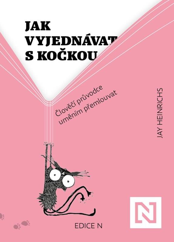 Jak vyjednávat s kočkou: Člověčí průvodce uměním přemlouvat