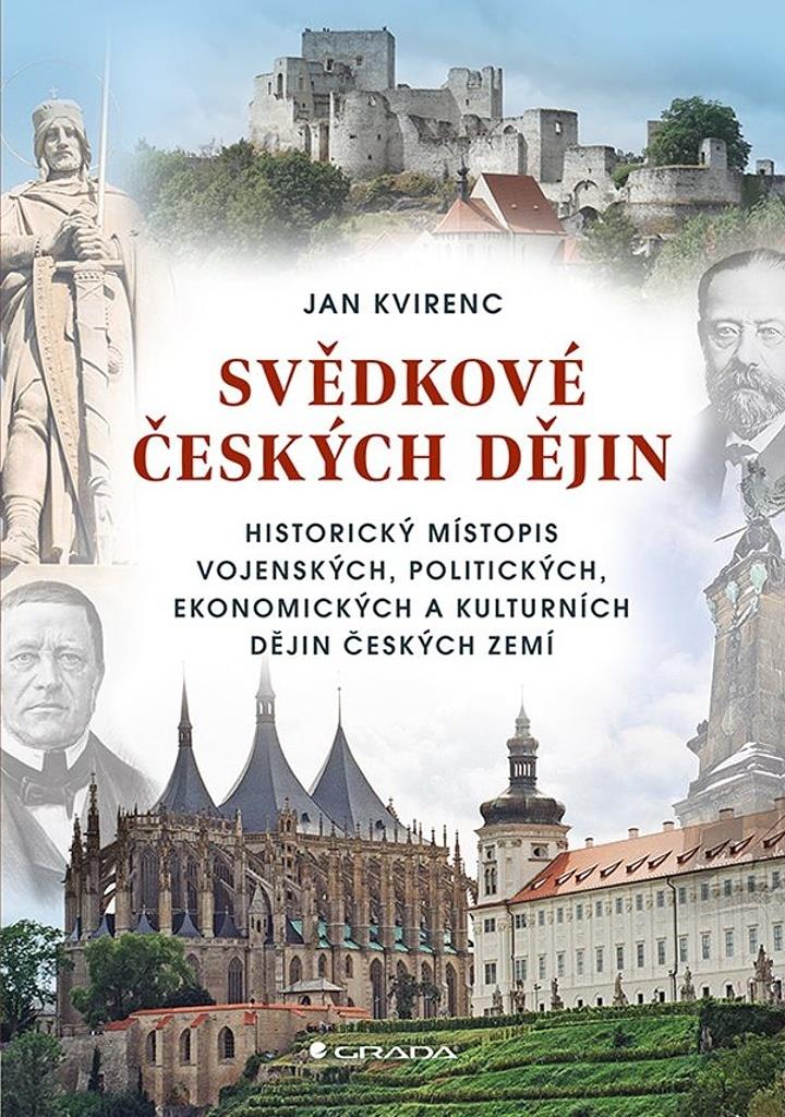 Svědkové českých dějin: Historický místopis vojenských, politických, ekonomických a kulturních dějin