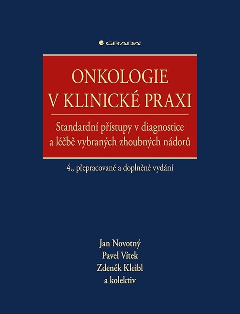 Onkologie v klinické praxi: Standardní přístupy v diagnostice a léčbě vybraných zhoubných nádorů
