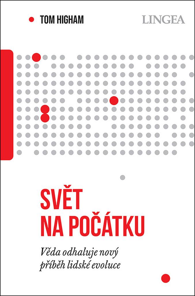 Svět na počátku: Věda odhaluje nový příběh lidské evoluce