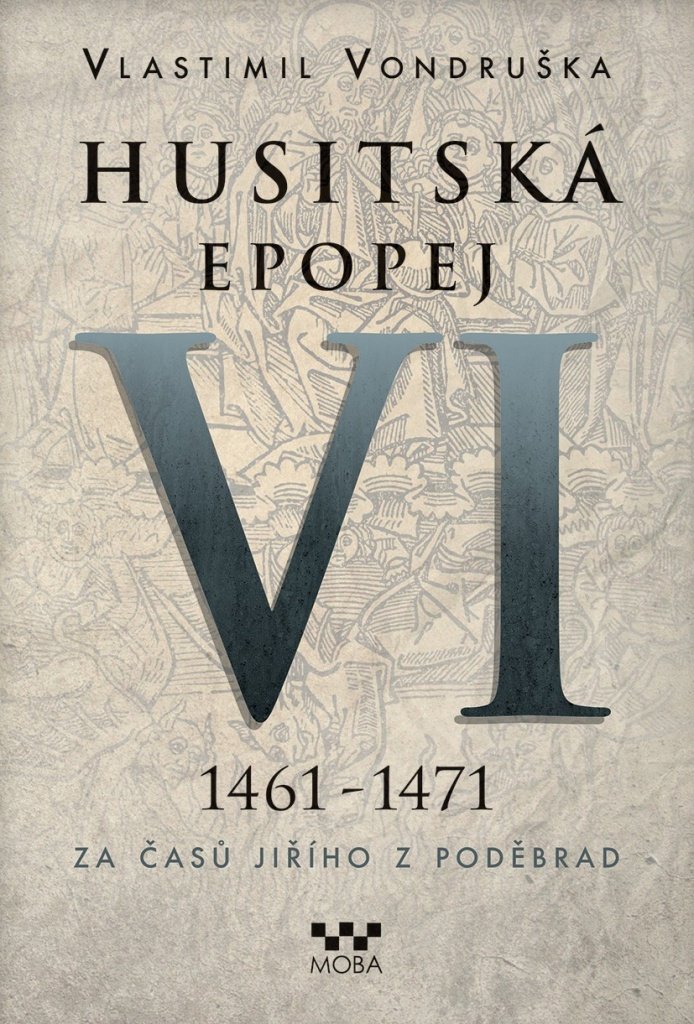 Husitská epopej 1461-1471: Za časů Jiřího z Poděbrad