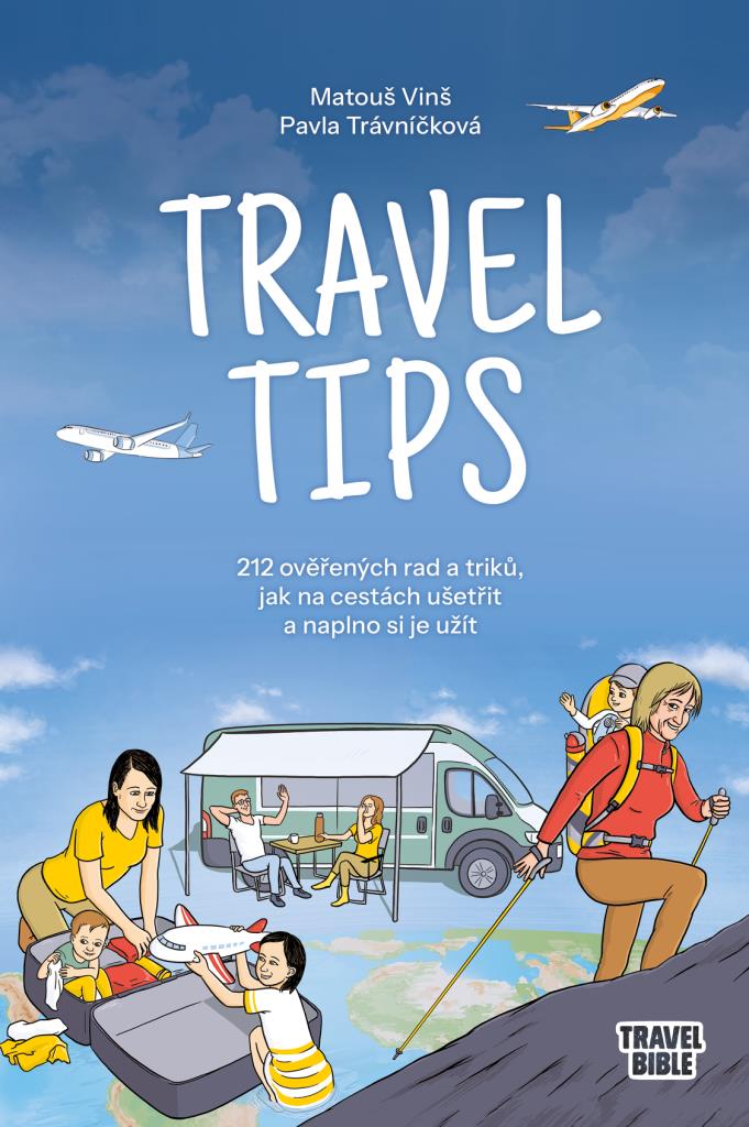 Travel Tips: 212 ověřených rad a triků, jak na cestách ušetřit a naplno si je užít