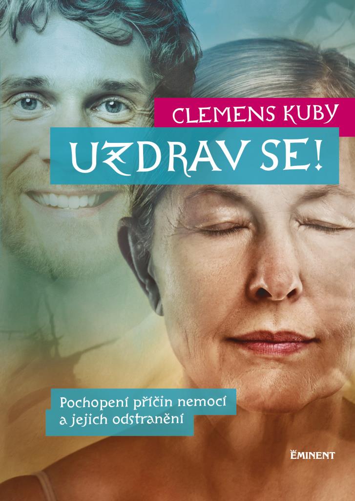Uzdrav se!: Pochopení příčin nemocí a jejich odstranění