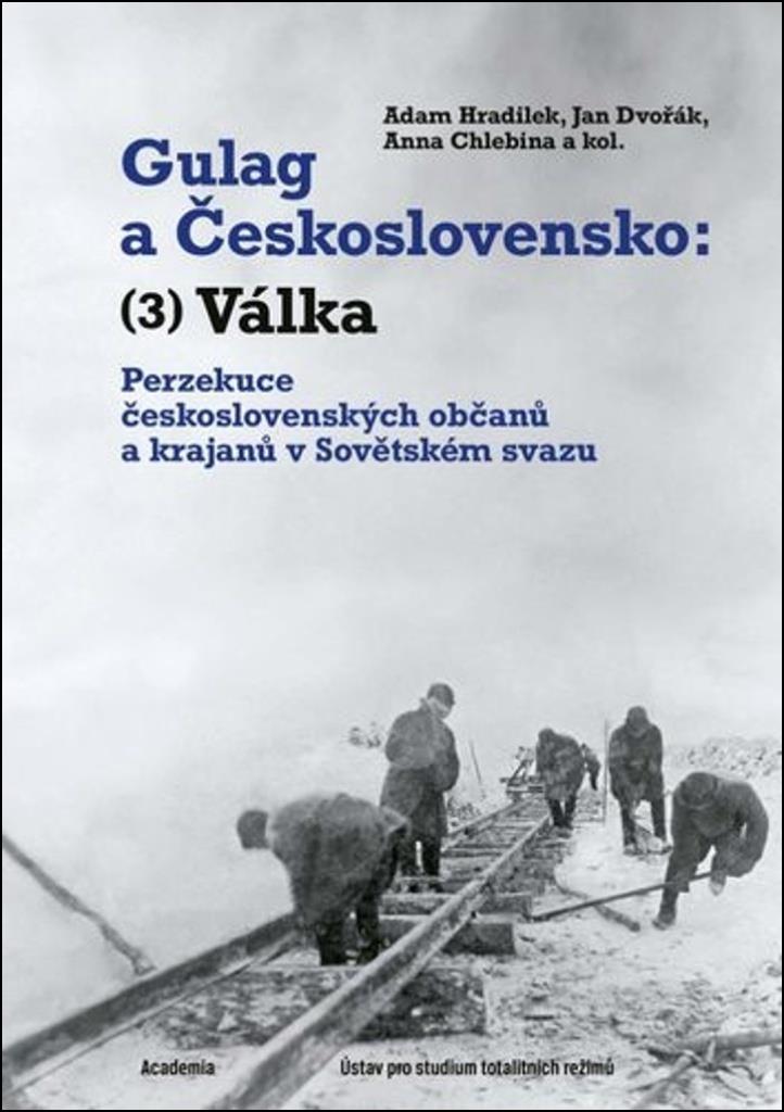 Gulag a Československo Válka: Perzekuce československých občanů a krajanů v Sovětském svazu