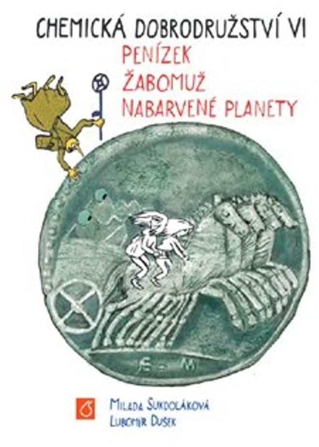 Chemická dobrodružství VI: Penízek, Žabomuž, Nabarvené planety