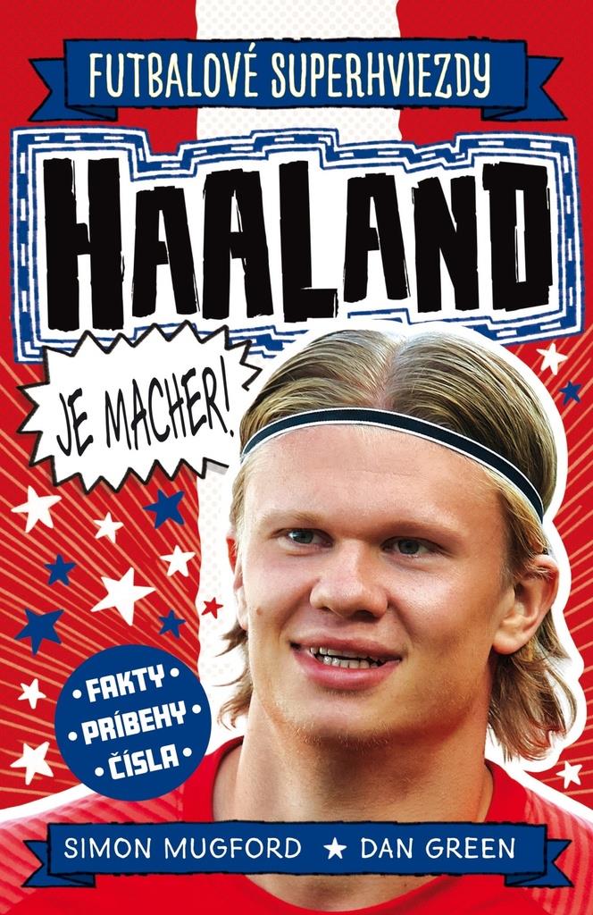 Haaland je macher!: Futbalové superhviezdy