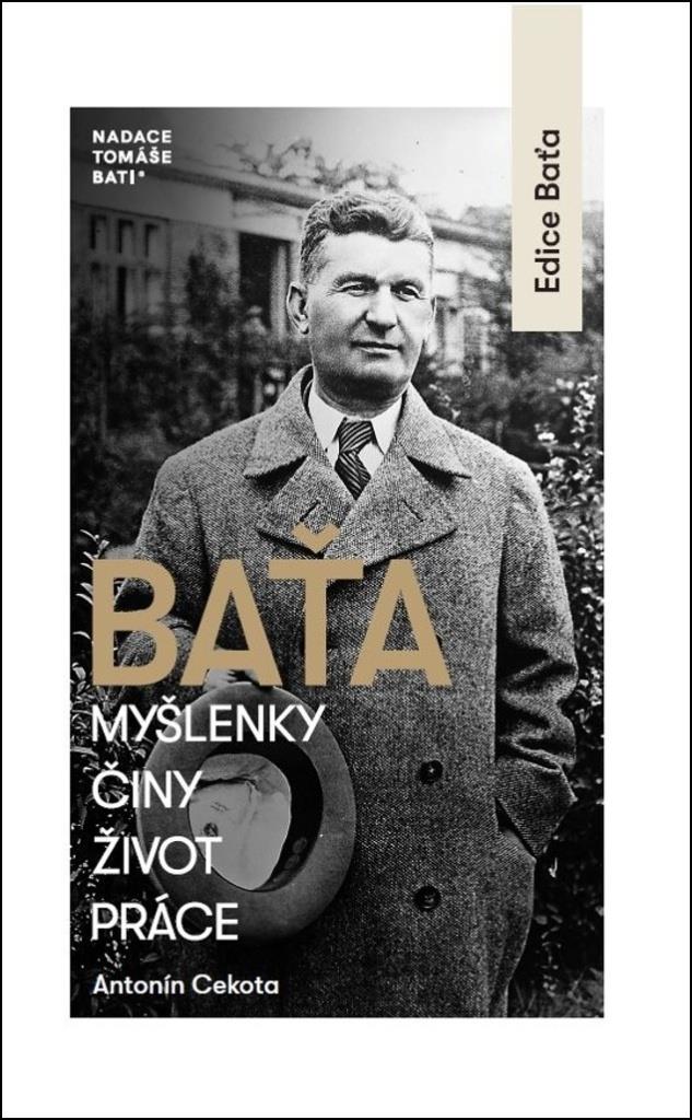 Baťa: Myšlenky, činy, život, práce