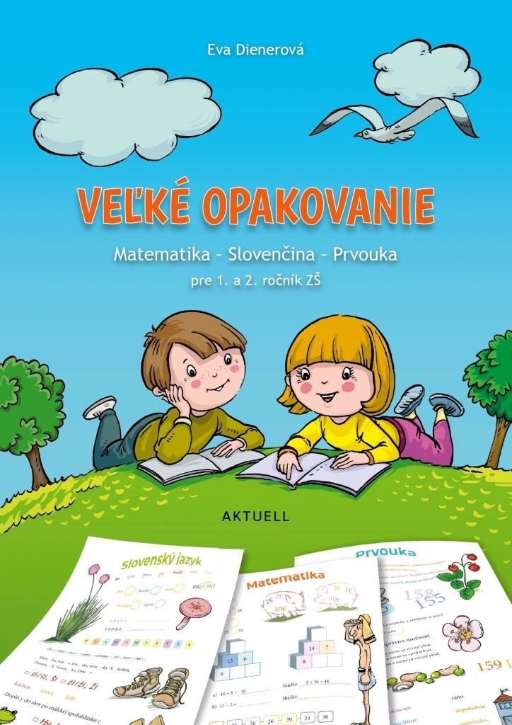 Veľké opakovanie: Matematika, Slovenčina, Prvouka pre 1. a 2. ročník ZŠ