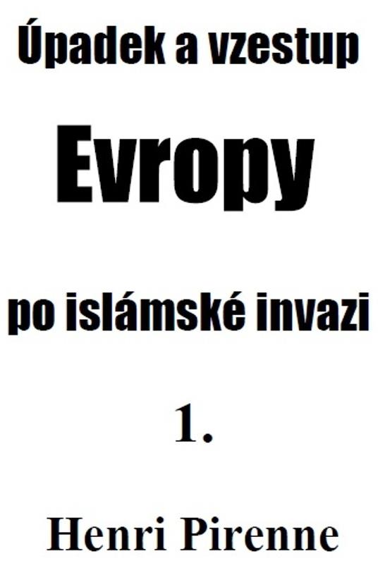 Úpadek a vzestup Evropy po islámské invazi 1.