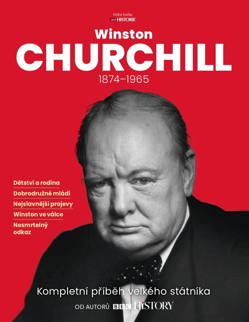 Winston Churchill: Kompletní příběh velkého státníka 1874 - 1965