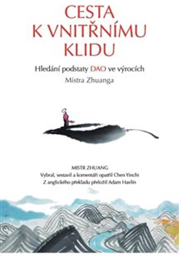 Cesta k vnitřnímu klidu: Hledání podstaty DAO ve výrocích Mistra Zhuanga