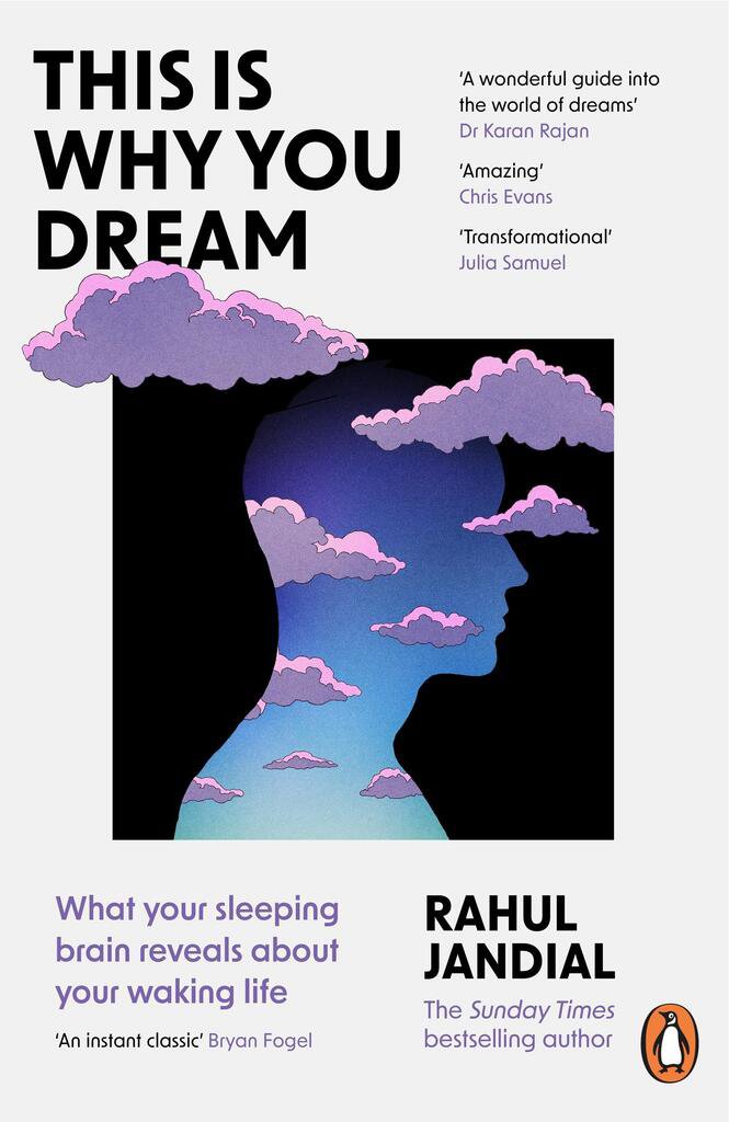 This Is Why You Dream: What your sleeping brain reveals about your waking life