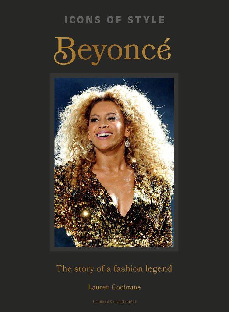 Icons of Style: Beyoncé: The story of a fashion legend