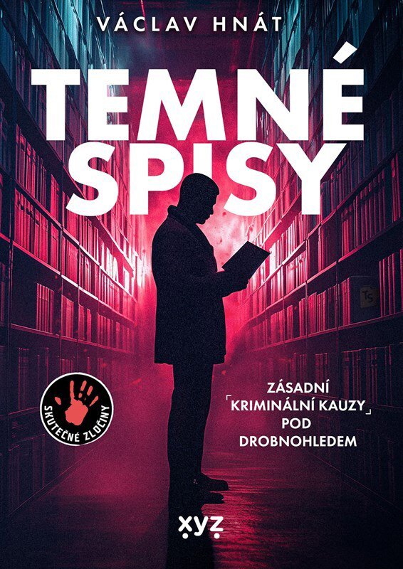Temné spisy: Zásadní kriminální kauzy pod drobnohledem