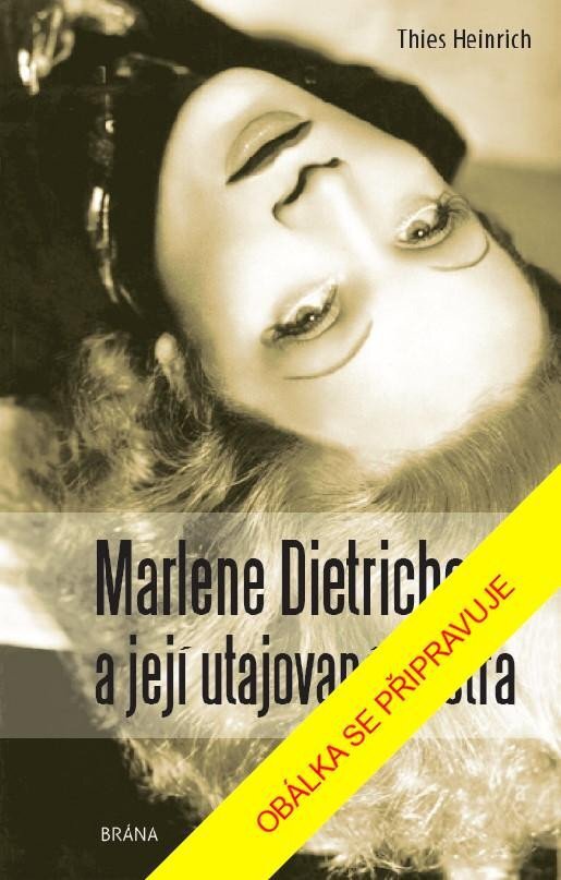 Marlene Dietrichová a její utajovaná sestra