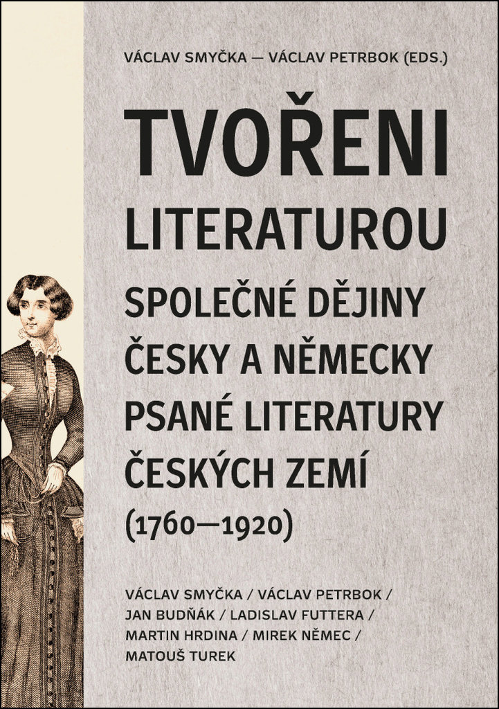 Tvořeni literaturou: Společné dějiny česky a německy psané literatury českých zemí