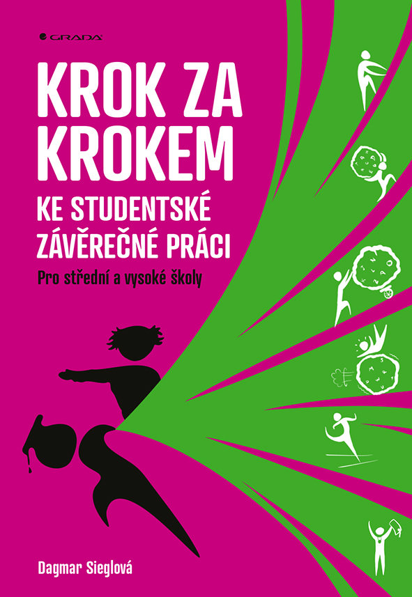 Krok za krokem ke studentské závěrečné práci: Pro střední a vysoké školy