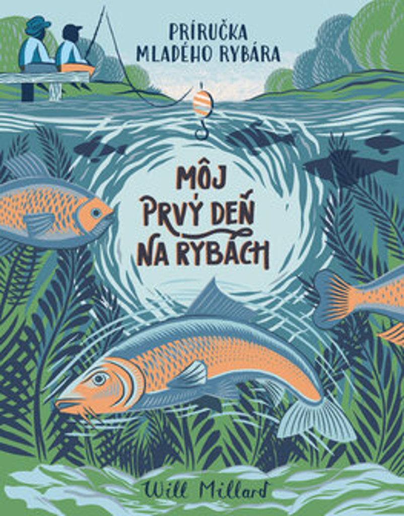 Môj prvý deň na rybách: Príručka mladého rybára