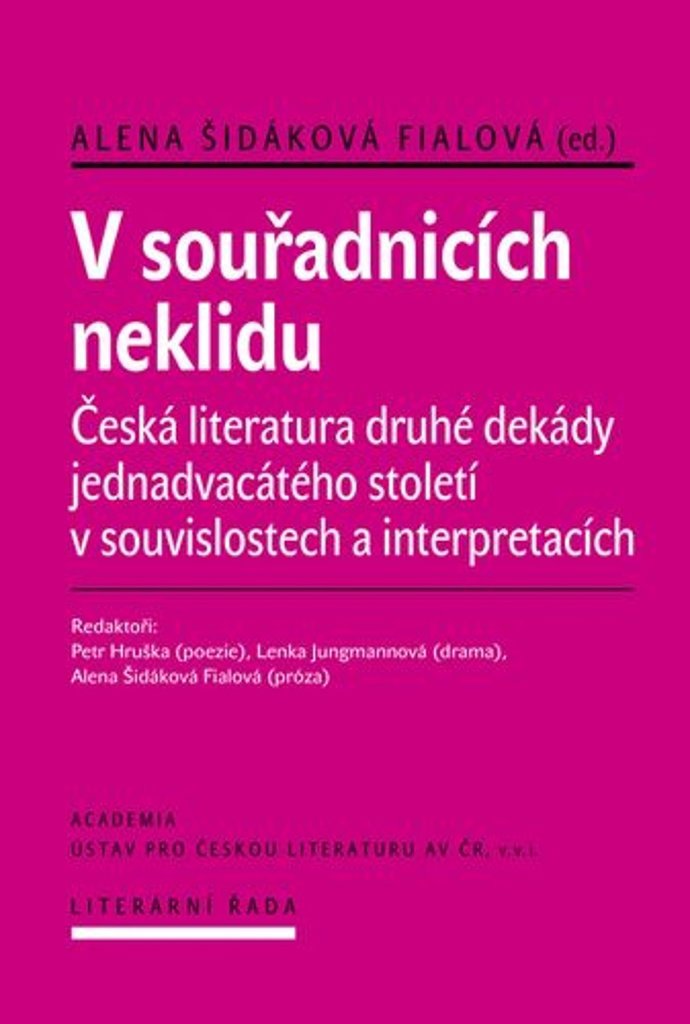 V souřadnicích neklidu: Česká literatura druhé dekády 21. století v souvislostech a interpretacích