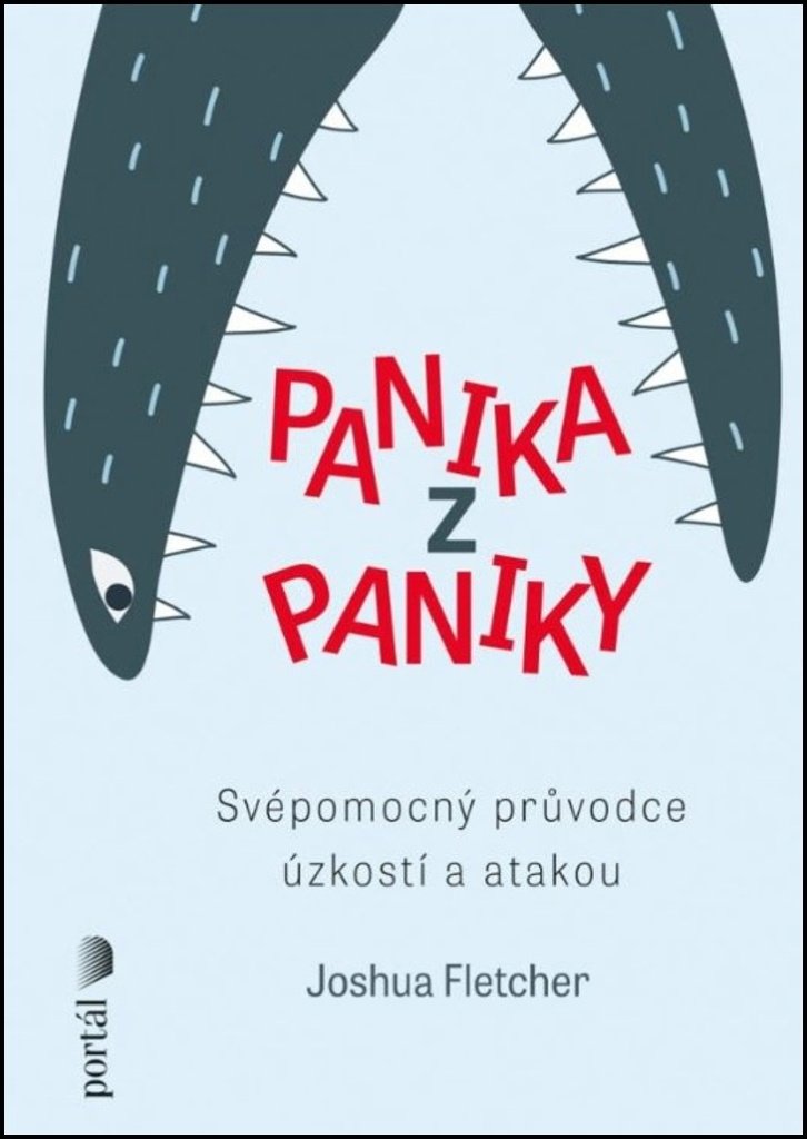 Panika z paniky: Svépomocný průvodce úzkostí a atakou