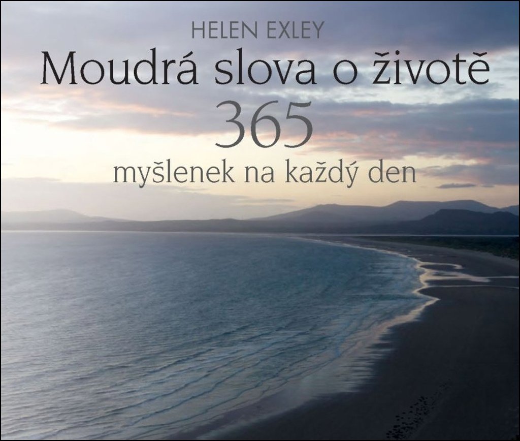 Moudrá slova o životě: 365 myšlenek na každý den