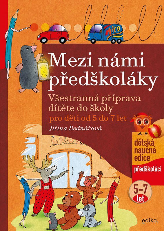 Mezi námi předškoláky pro děti od 5 do 7: Všestranná příprava dítěte do školy pro děti od 5 do 7 let