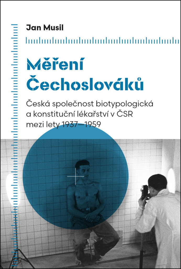 Měření Čechoslováků: Česká společnost biotypologická a konstituční lékařství v ČSR mezi lety 1937–19