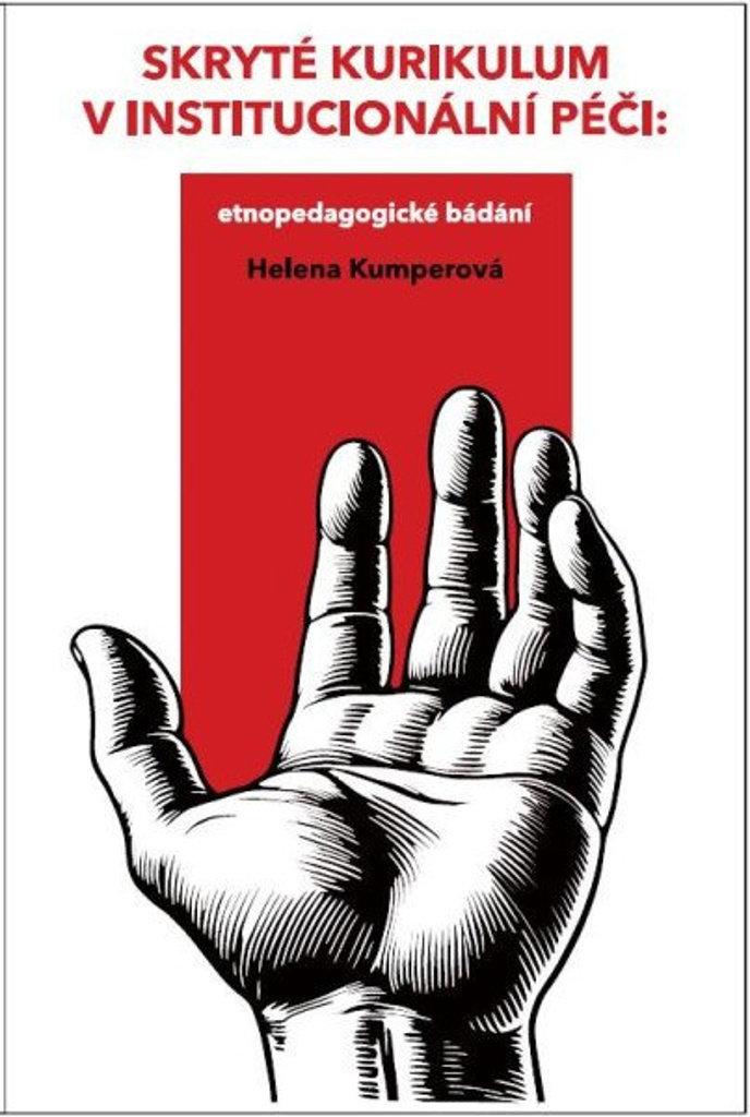 Skryté kurikulum v institucionální péči: Etnopedagogické bádání