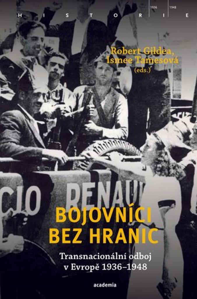 Bojovníci bez hranic: Transnacionální odboj v Evropě 1936-1948