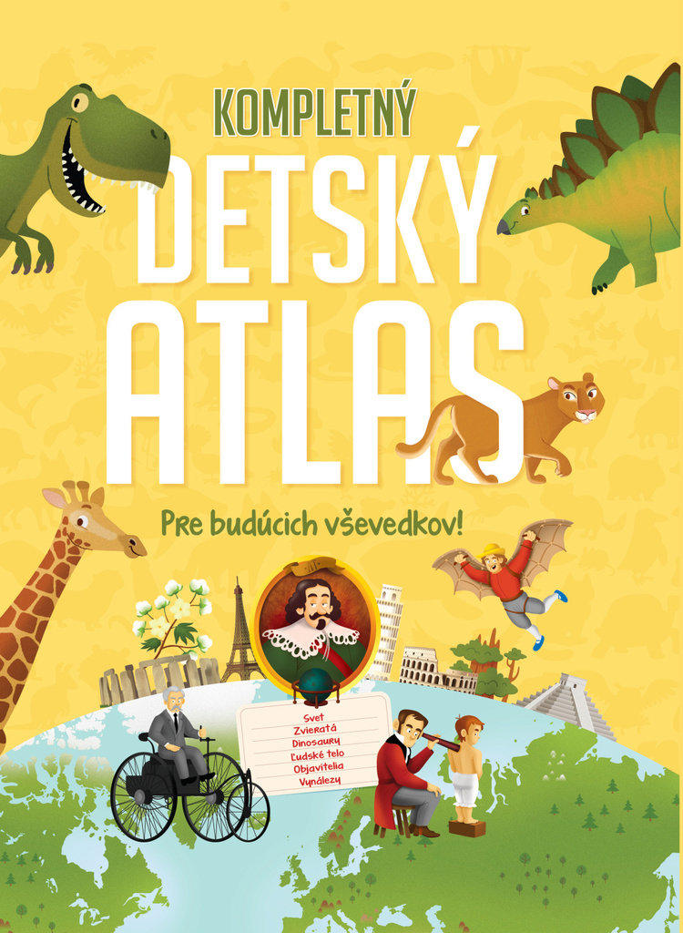 Kompletný detský atlas: Pre budúcich vševedkov