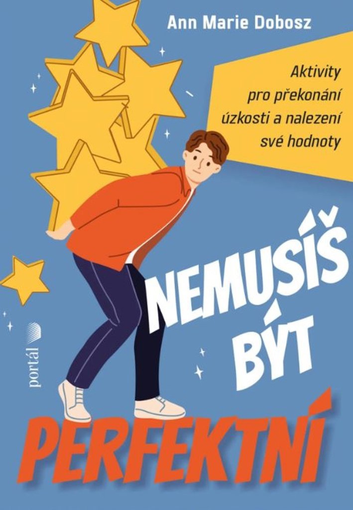 Nemusíš být perfektní: Aktivity pro překonání úzkosti a nalezení své hodnoty