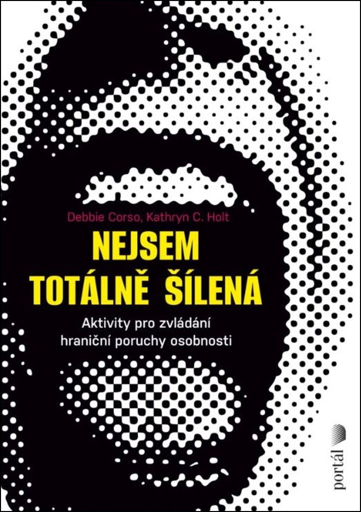 Nejsem totálně šílená: Aktivity pro zvládání hraniční poruchy osobnosti