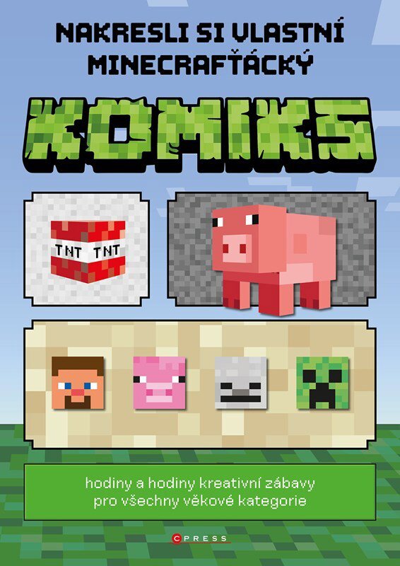 Nakresli si vlastní minecrafťácký komiks: Hodiny a hodiny kreativní zábavy pro všechny věkové katego